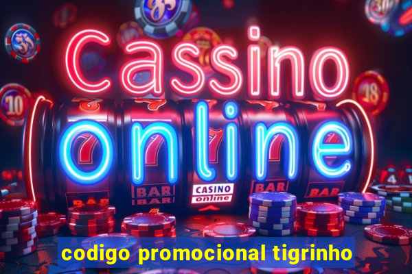 codigo promocional tigrinho